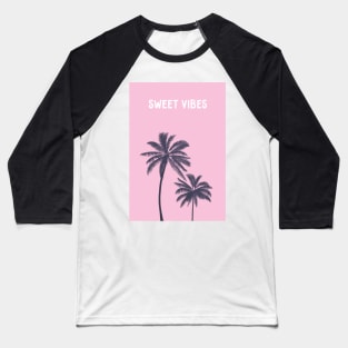 Sweet vibes Baseball T-Shirt